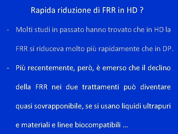 Rapida riduzione di FRR in HD ? - Molti studi in passato hanno trovato