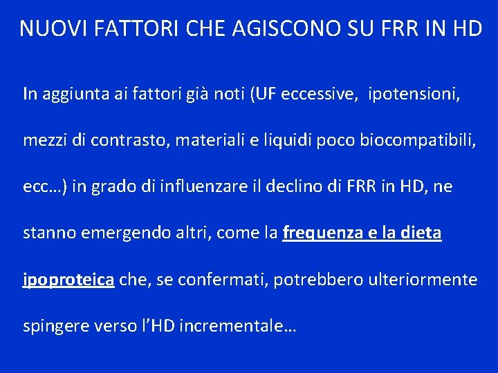 NUOVI FATTORI CHE AGISCONO SU FRR IN HD In aggiunta ai fattori già noti