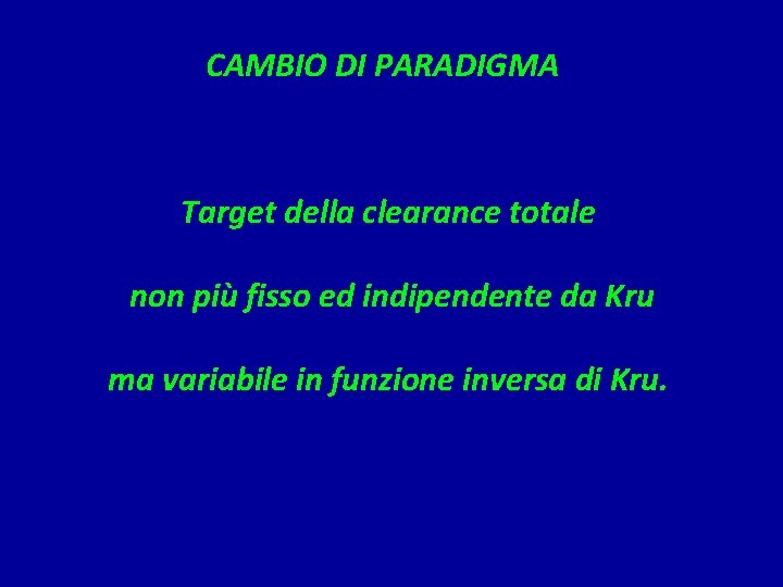 CAMBIO DI PARADIGMA Target della clearance totale non più fisso ed indipendente da Kru