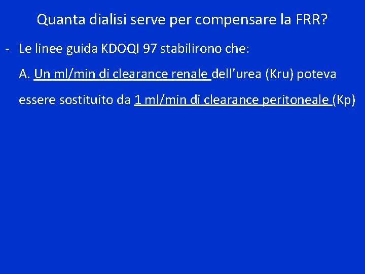 Quanta dialisi serve per compensare la FRR? - Le linee guida KDOQI 97 stabilirono