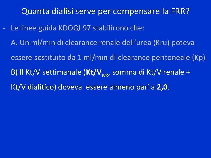 Quanta dialisi serve per compensare la FRR? - Le linee guida KDOQI 97 stabilirono