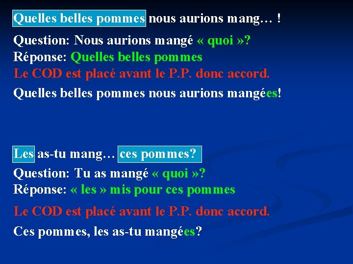 Quelles belles pommes nous aurions mang… ! Question: Nous aurions mangé « quoi »