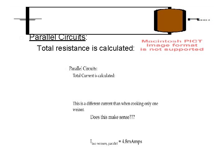  Parallel Circuits: Total resistance is calculated: 