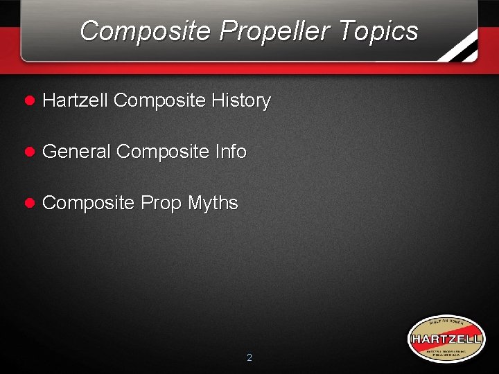 Composite Propeller Topics l Hartzell Composite History l General Composite Info l Composite Prop Composite Propeller Topics l Hartzell Composite History l General Composite Info l Composite Prop