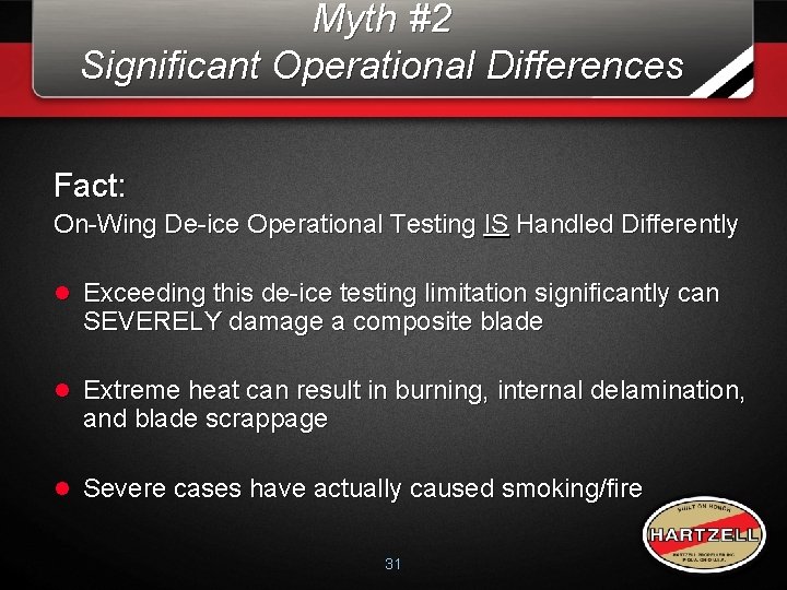 Myth #2 Significant Operational Differences Fact: On-Wing De-ice Operational Testing IS Handled Differently l Myth #2 Significant Operational Differences Fact: On-Wing De-ice Operational Testing IS Handled Differently l