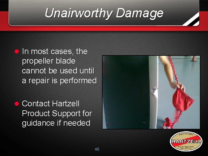 Unairworthy Damage l In most cases, the propeller blade cannot be used until a Unairworthy Damage l In most cases, the propeller blade cannot be used until a
