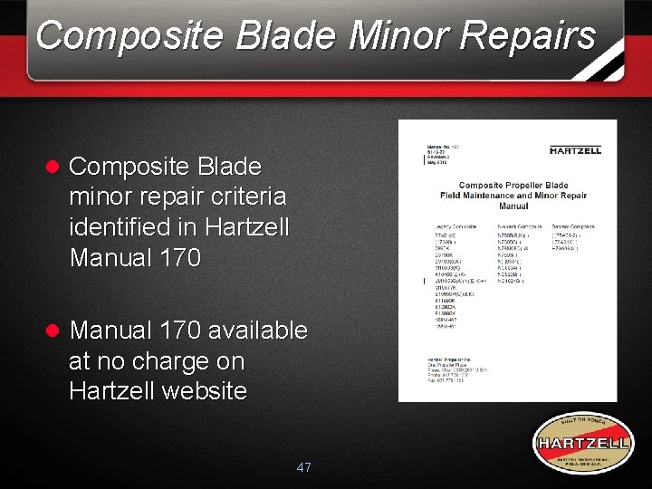 Composite Blade Minor Repairs l Composite Blade minor repair criteria identified in Hartzell Manual Composite Blade Minor Repairs l Composite Blade minor repair criteria identified in Hartzell Manual