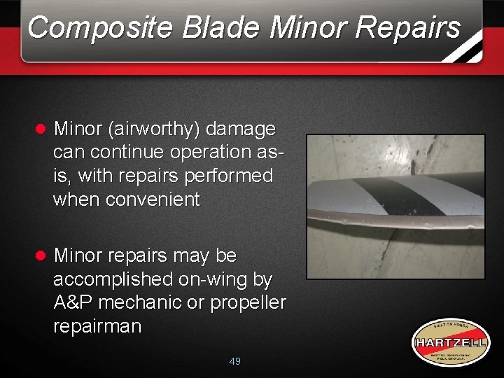 Composite Blade Minor Repairs l Minor (airworthy) damage can continue operation asis, with repairs Composite Blade Minor Repairs l Minor (airworthy) damage can continue operation asis, with repairs