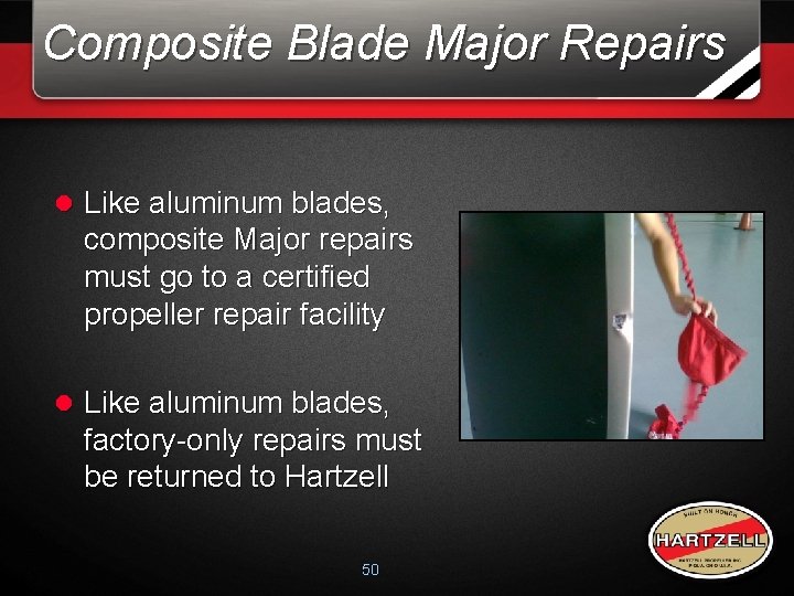 Composite Blade Major Repairs l Like aluminum blades, composite Major repairs must go to Composite Blade Major Repairs l Like aluminum blades, composite Major repairs must go to