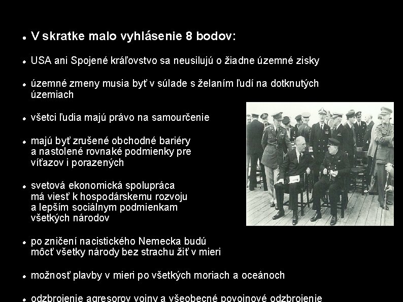  V skratke malo vyhlásenie 8 bodov: USA ani Spojené kráľovstvo sa neusilujú o