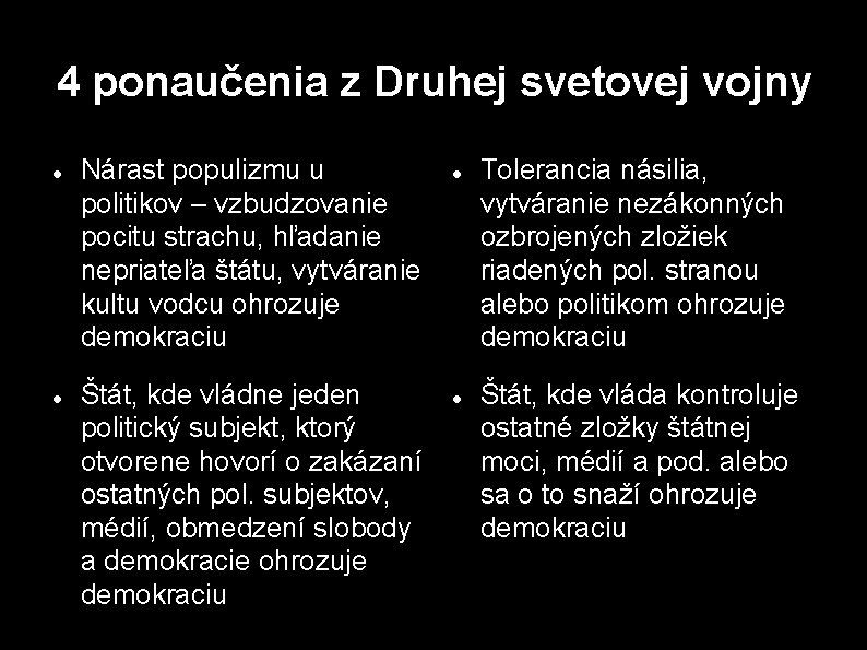 4 ponaučenia z Druhej svetovej vojny Nárast populizmu u politikov – vzbudzovanie pocitu strachu, 4 ponaučenia z Druhej svetovej vojny Nárast populizmu u politikov – vzbudzovanie pocitu strachu,