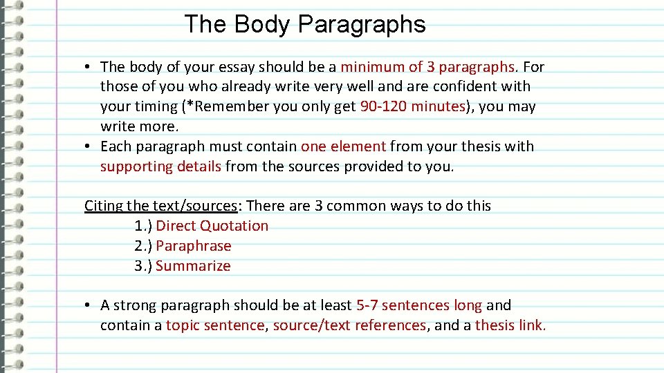 The Body Paragraphs • The body of your essay should be a minimum of