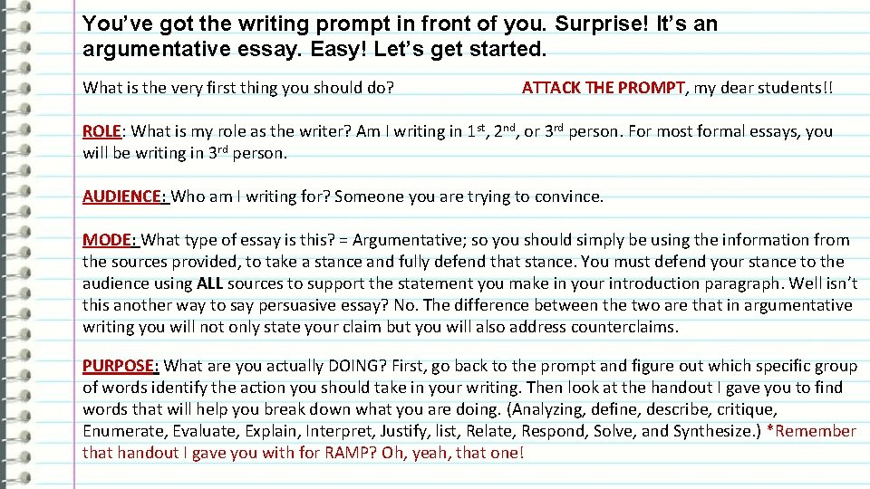 You’ve got the writing prompt in front of you. Surprise! It’s an argumentative essay.