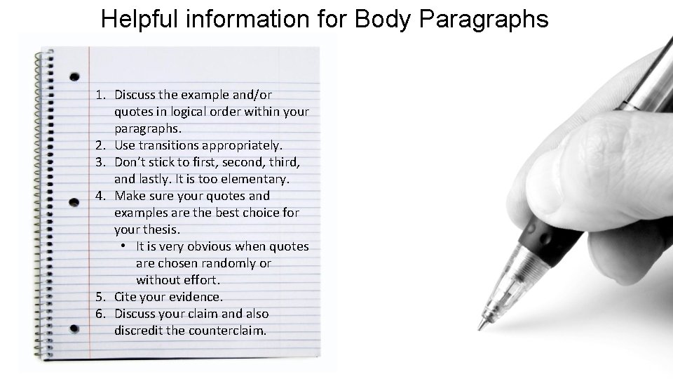 Helpful information for Body Paragraphs 1. Discuss the example and/or quotes in logical order