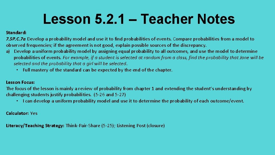 Lesson 5. 2. 1 – Teacher Notes Standard: 7. SP. C. 7 a Develop