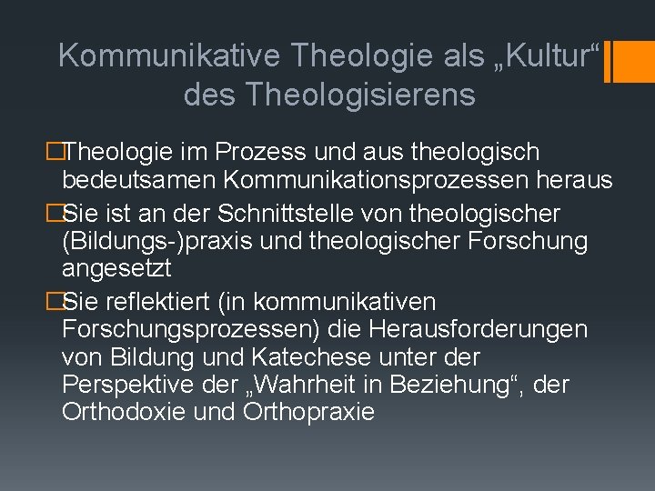 Kommunikative Theologie als „Kultur“ des Theologisierens �Theologie im Prozess und aus theologisch bedeutsamen Kommunikationsprozessen