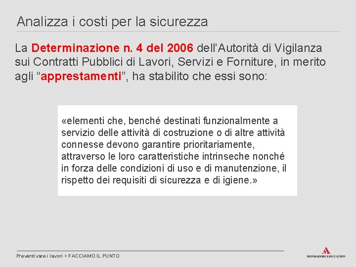 Analizza i costi per la sicurezza La Determinazione n. 4 del 2006 dell’Autorità di