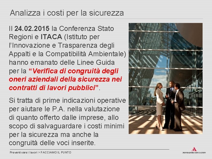 Analizza i costi per la sicurezza Il 24. 02. 2015 la Conferenza Stato Regioni