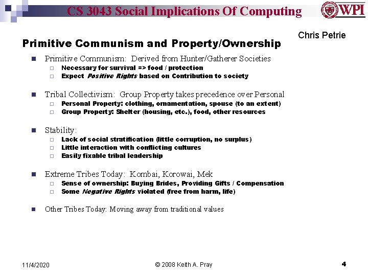 CS 3043 Social Implications Of Computing Primitive Communism and Property/Ownership n Primitive Communism: Derived
