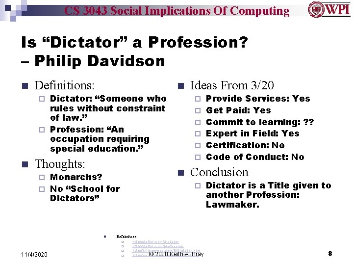 CS 3043 Social Implications Of Computing Is “Dictator” a Profession? – Philip Davidson n