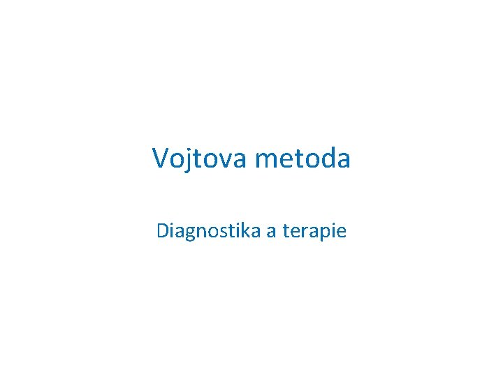 Vojtova metoda Diagnostika a terapie 