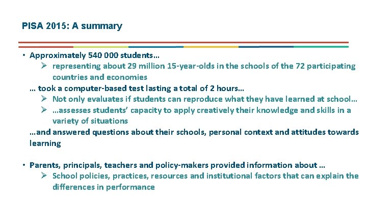 PISA 2015: A summary • Approximately 540 000 students… Ø representing about 29 million PISA 2015: A summary • Approximately 540 000 students… Ø representing about 29 million