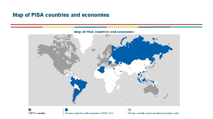 Map of PISA countries and economies Map of PISA countries and economies