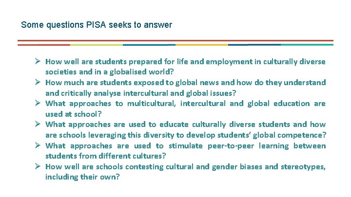 Some questions PISA seeks to answer Ø How well are students prepared for life Some questions PISA seeks to answer Ø How well are students prepared for life