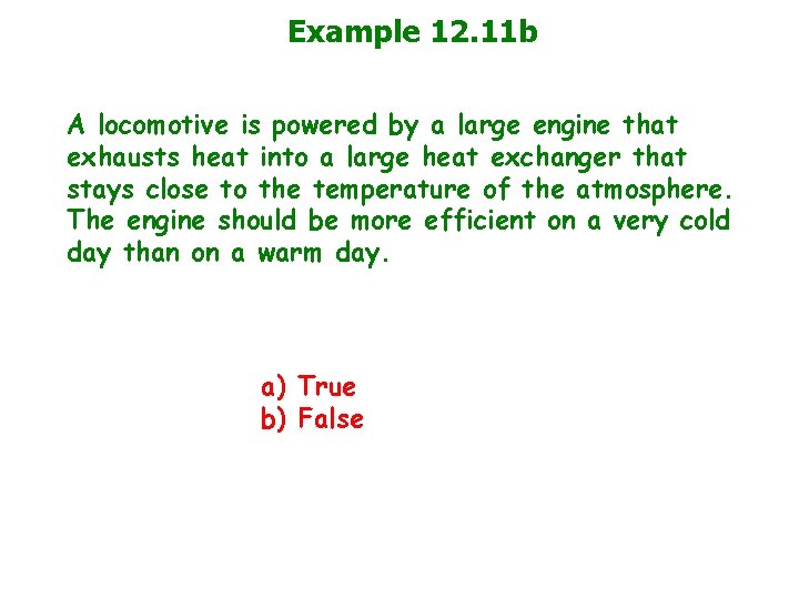 Example 12. 11 b A locomotive is powered by a large engine that exhausts