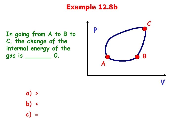 Example 12. 8 b In going from A to B to C, the change