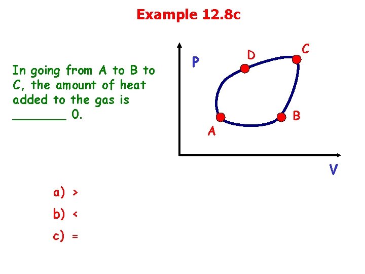 Example 12. 8 c In going from A to B to C, the amount
