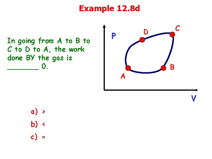 Example 12. 8 d In going from A to B to C to D