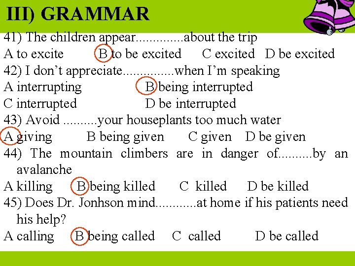 III) GRAMMAR 41) The children appear. . . about the trip A to excite III) GRAMMAR 41) The children appear. . . about the trip A to excite