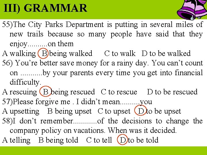 III) GRAMMAR 55)The City Parks Department is putting in several miles of new trails III) GRAMMAR 55)The City Parks Department is putting in several miles of new trails