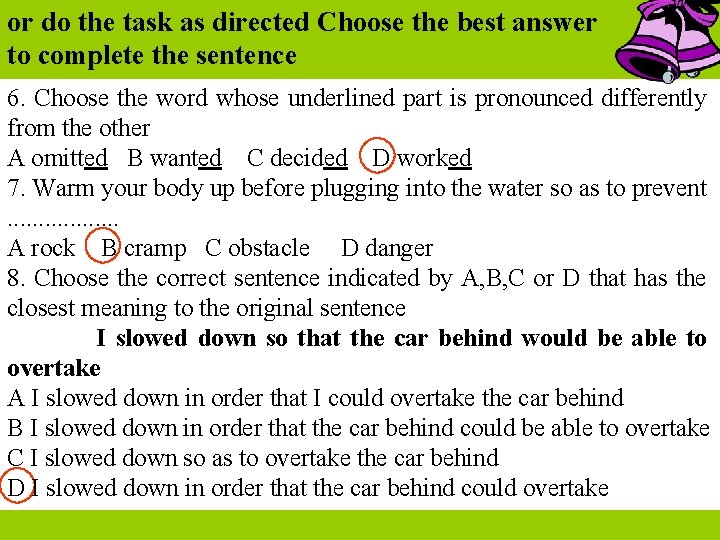 or do the task as directed Choose the best answer to complete the sentence or do the task as directed Choose the best answer to complete the sentence