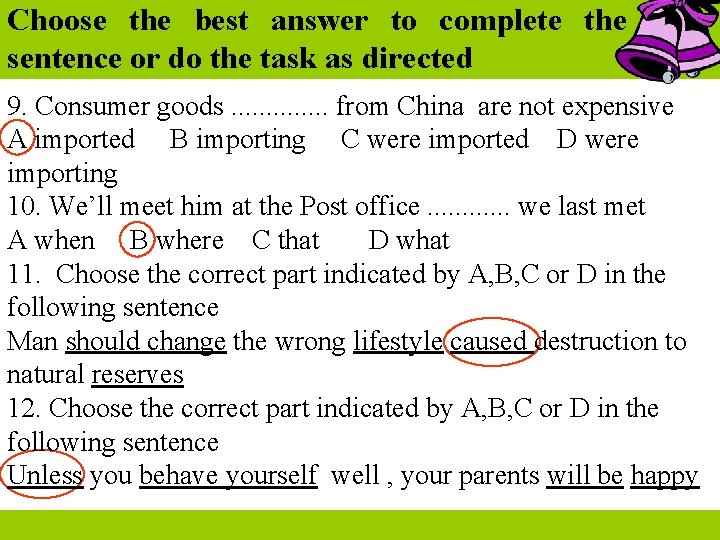 Choose the best answer to complete the sentence or do the task as directed Choose the best answer to complete the sentence or do the task as directed