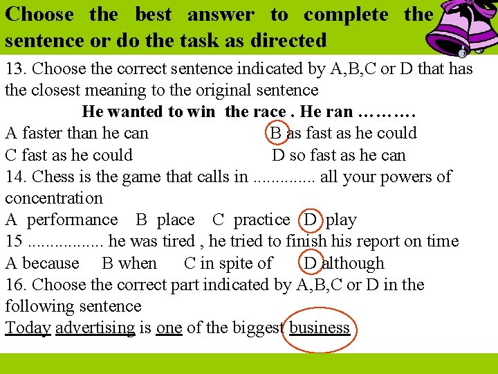 Choose the best answer to complete the sentence or do the task as directed Choose the best answer to complete the sentence or do the task as directed