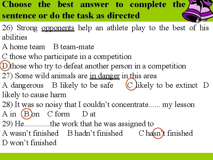 Choose the best answer to complete the sentence or do the task as directed Choose the best answer to complete the sentence or do the task as directed