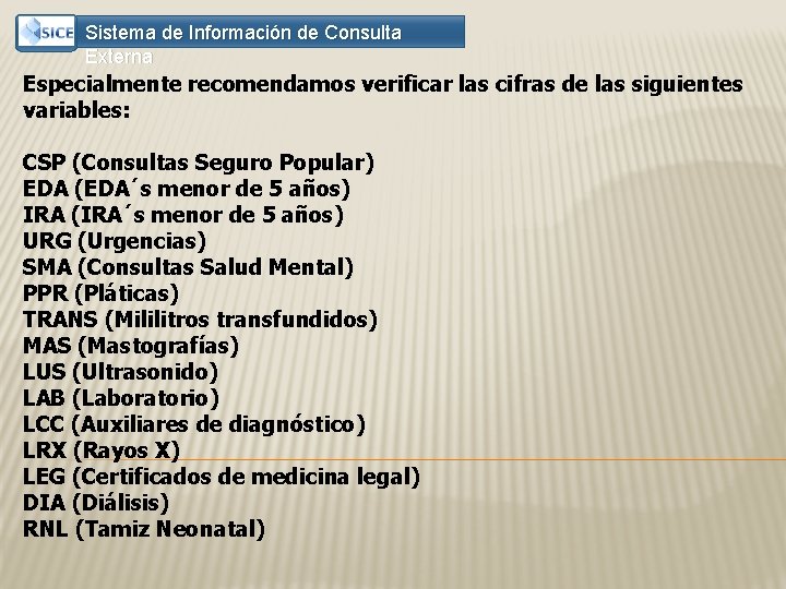 Sistema de Información de Consulta Externa Especialmente recomendamos verificar las cifras de las siguientes