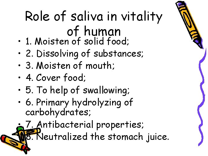  • • • Role of saliva in vitality of human 1. Moisten of