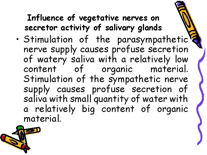 Influence of vegetative nerves on secretor activity of salivary glands • Stimulation of the