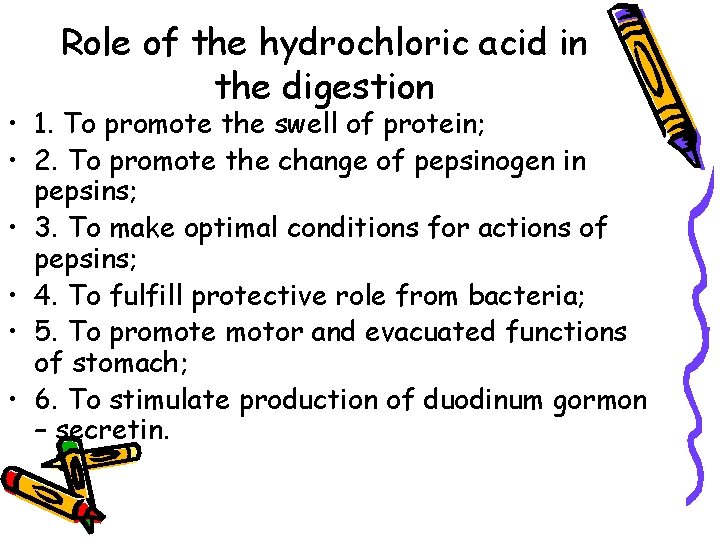 Role of the hydrochloric acid in the digestion • 1. To promote the swell