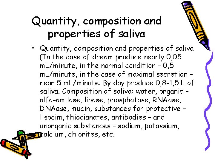 Quantity, composition and properties of saliva • Quantity, composition and properties of saliva (In