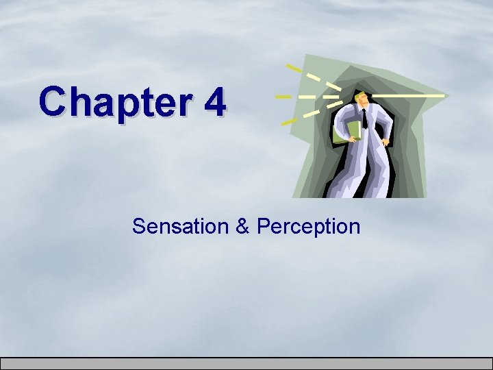 Chapter 4 Sensation & Perception 