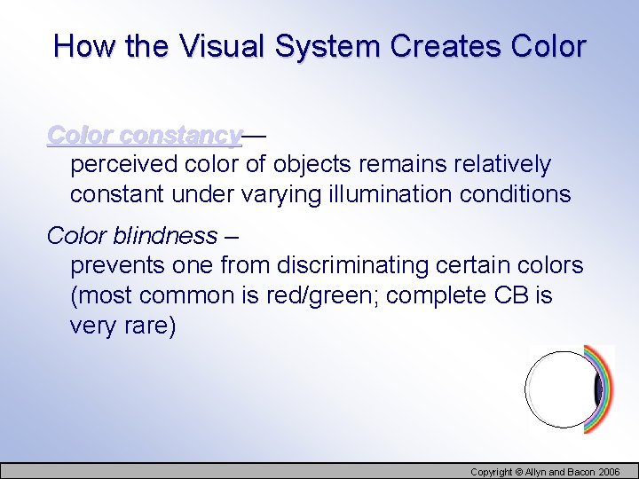 How the Visual System Creates Color constancy— constancy perceived color of objects remains relatively