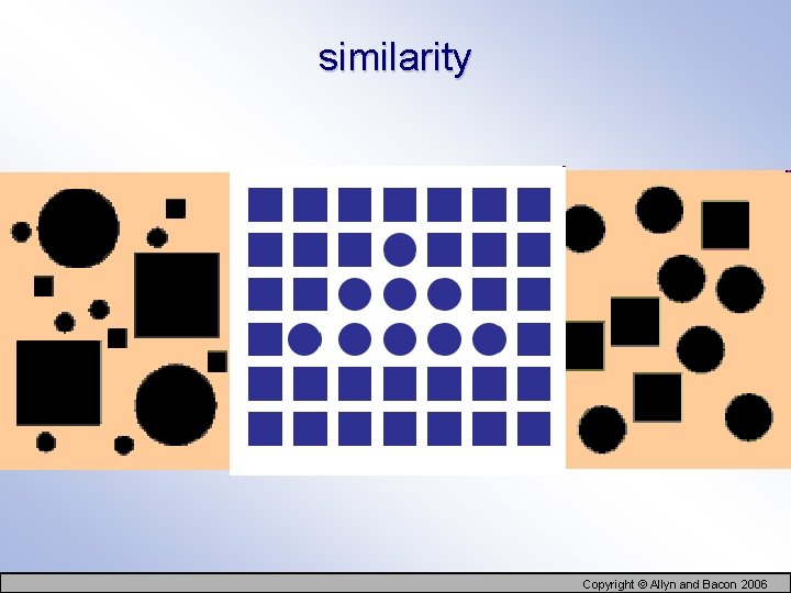 similarity Copyright © Allyn and Bacon 2006 