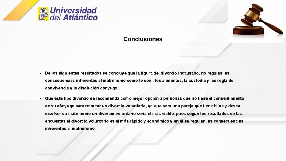 Conclusiones • De los siguientes resultados se concluye que la figura del divorcio incausado, Conclusiones • De los siguientes resultados se concluye que la figura del divorcio incausado,