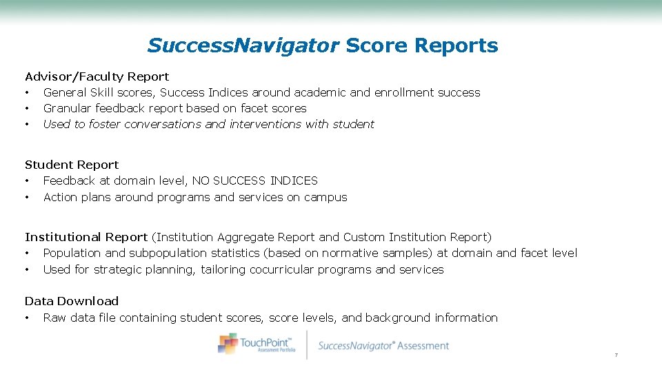 Success. Navigator Score Reports Advisor/Faculty Report • General Skill scores, Success Indices around academic