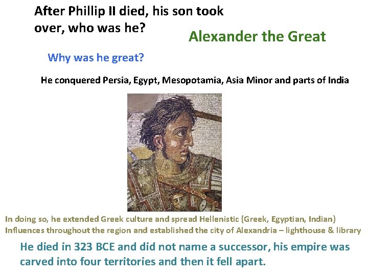 After Phillip II died, his son took over, who was he? Alexander the Great