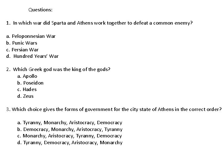 Questions: 1. In which war did Sparta and Athens work together to defeat a